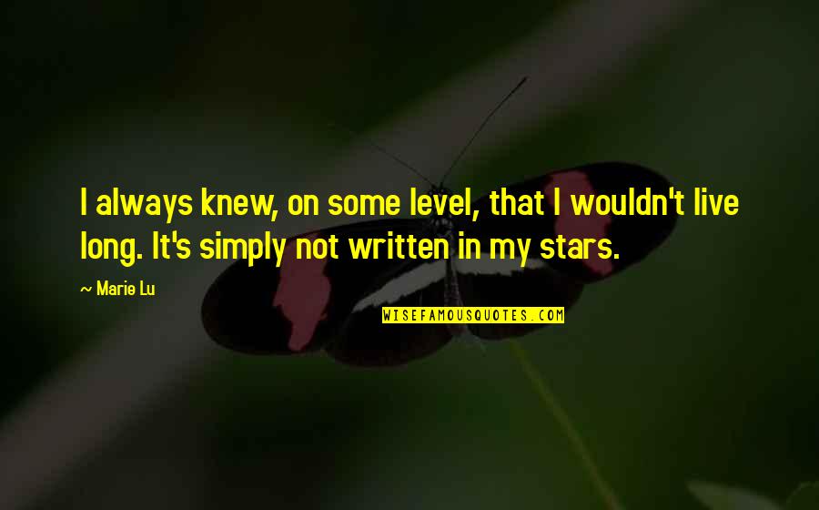 Death And Stars Quotes By Marie Lu: I always knew, on some level, that I
