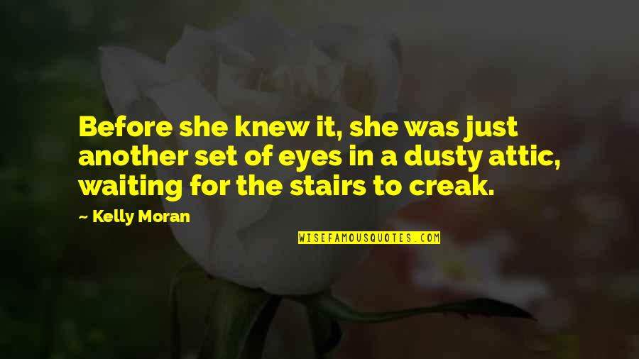 Death Before Quotes By Kelly Moran: Before she knew it, she was just another