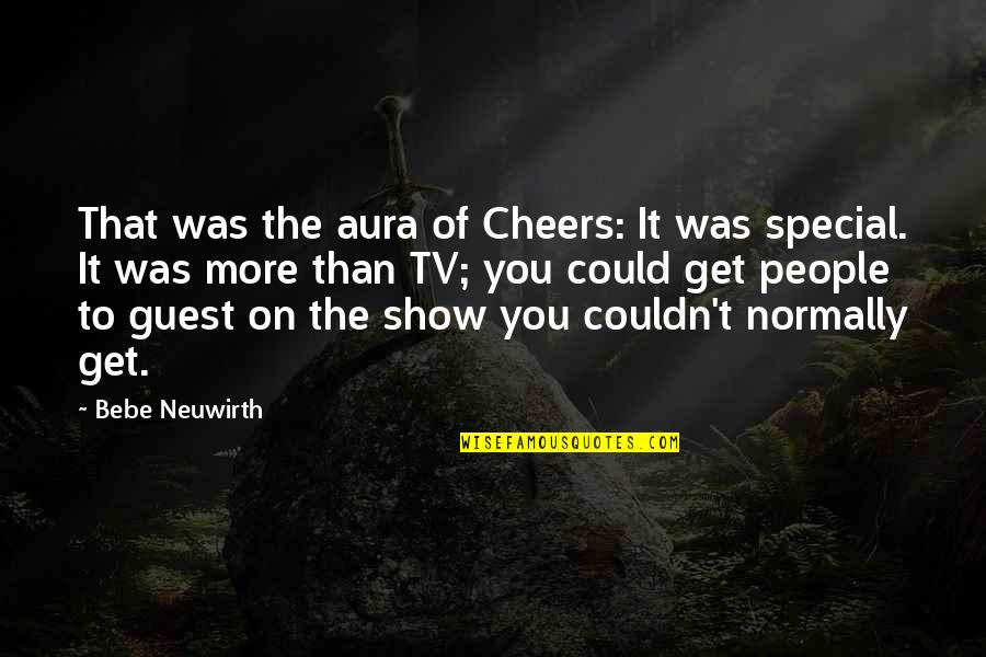 Death By Philosophers Quotes By Bebe Neuwirth: That was the aura of Cheers: It was
