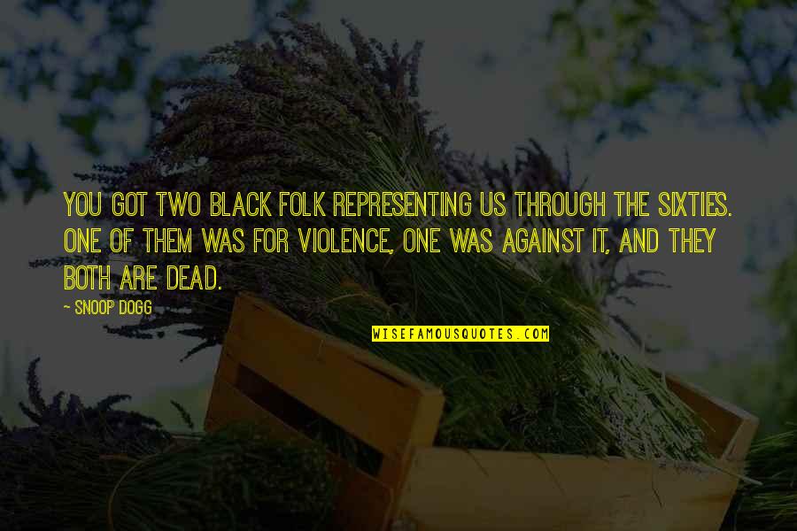 Death Captions Quotes By Snoop Dogg: You got two black folk representing us through Death Captions Quotes By Snoop Dogg: You got two black folk representing us through