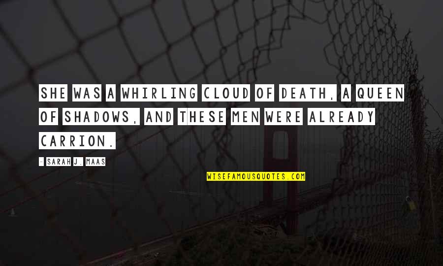 Death Cloud Quotes By Sarah J. Maas: She was a whirling cloud of death, a Death Cloud Quotes By Sarah J. Maas: She was a whirling cloud of death, a