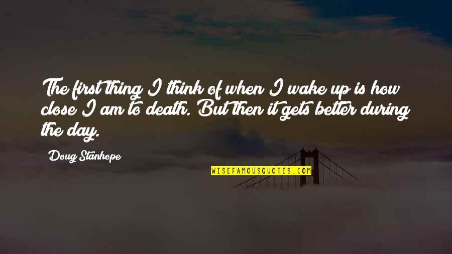 Death Day Quotes By Doug Stanhope: The first thing I think of when I