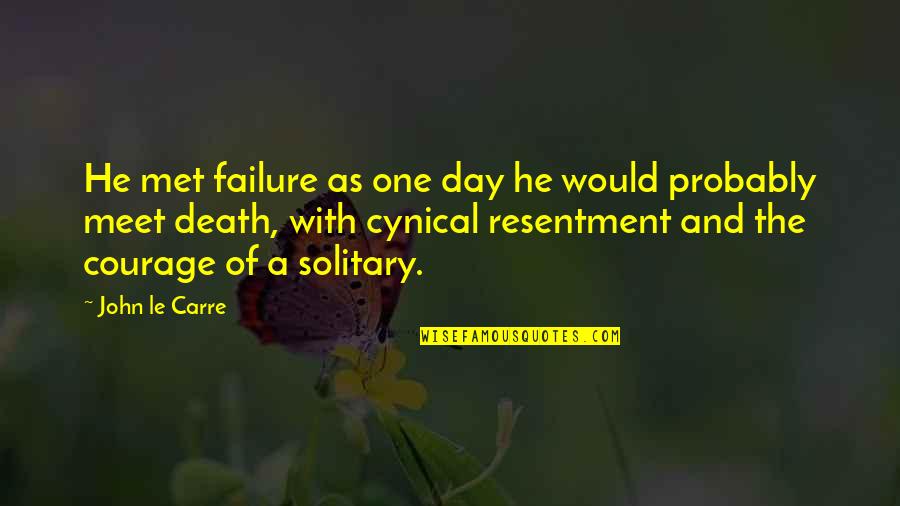 Death Day Quotes By John Le Carre: He met failure as one day he would