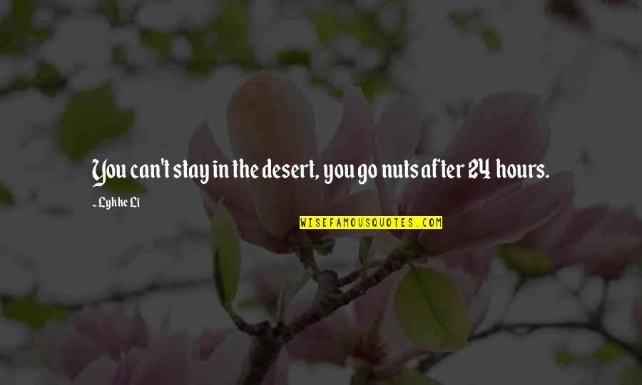 Death Due To Drugs Quotes By Lykke Li: You can't stay in the desert, you go