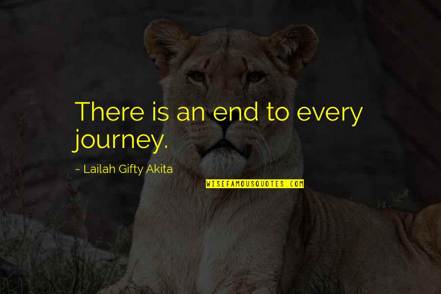 Death Encouragement Quotes By Lailah Gifty Akita: There is an end to every journey.