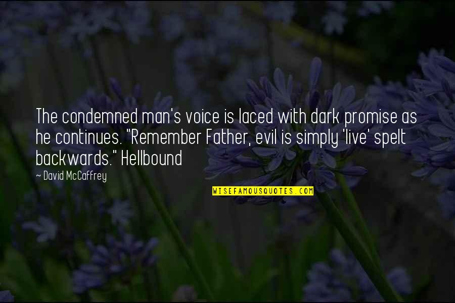 Death Father Quotes By David McCaffrey: The condemned man's voice is laced with dark