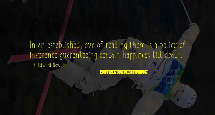 Death From Books Quotes By A. Edward Newton: In an established love of reading there is