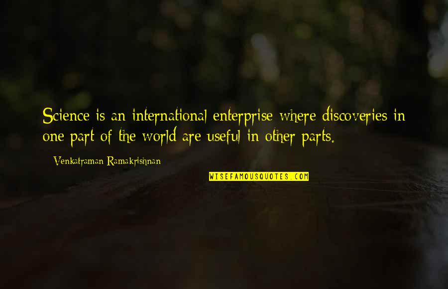 Death From The Quran Quotes By Venkatraman Ramakrishnan: Science is an international enterprise where discoveries in Death From The Quran Quotes By Venkatraman Ramakrishnan: Science is an international enterprise where discoveries in