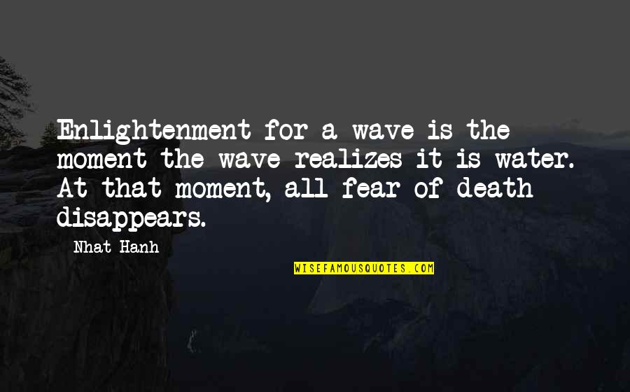 Death Healing Quotes By Nhat Hanh: Enlightenment for a wave is the moment the