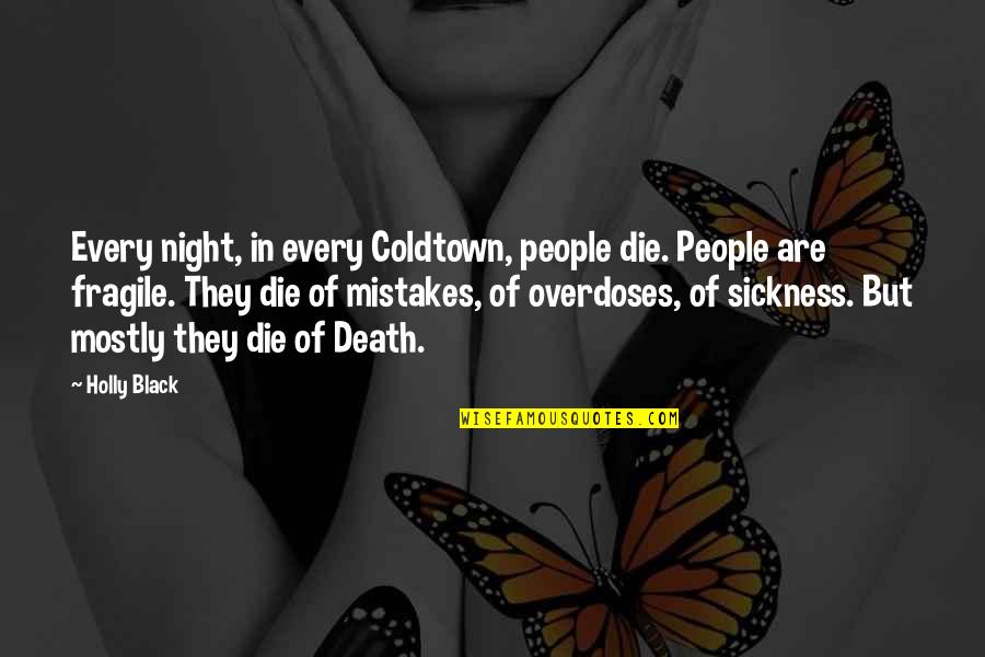 Death In Night Quotes By Holly Black: Every night, in every Coldtown, people die. People