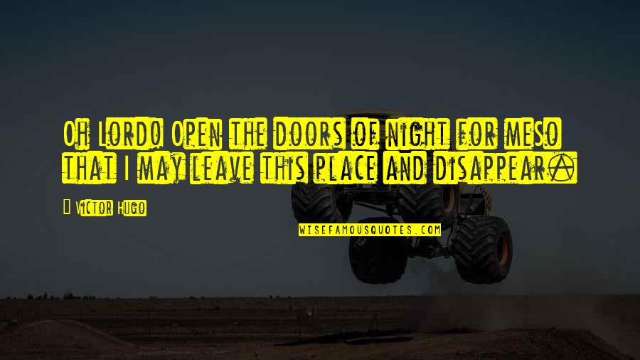 Death In Night Quotes By Victor Hugo: Oh Lord! Open the doors of night for