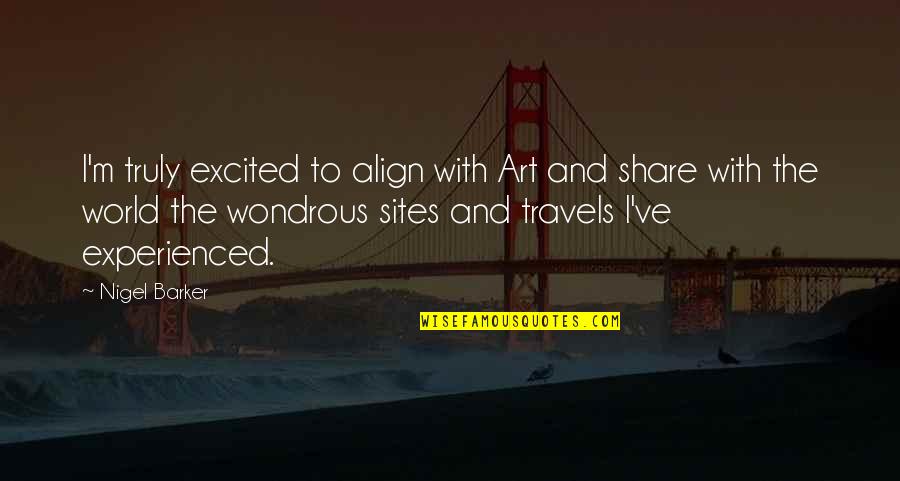 Death In Urdu Quotes By Nigel Barker: I'm truly excited to align with Art and Death In Urdu Quotes By Nigel Barker: I'm truly excited to align with Art and