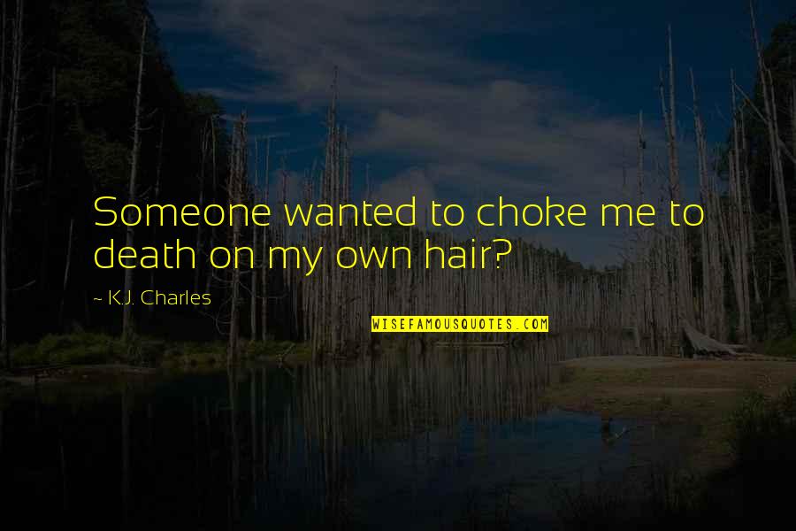Death Is Funny Quotes By K.J. Charles: Someone wanted to choke me to death on