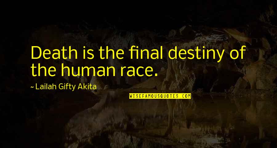 Death Is Not Final Quotes By Lailah Gifty Akita: Death is the final destiny of the human