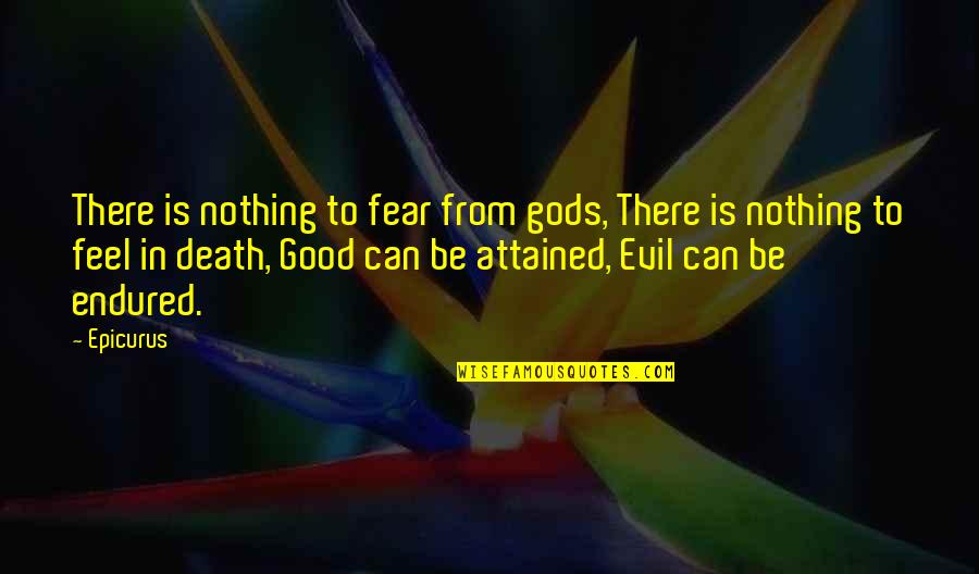 Death Is Nothing Quotes By Epicurus: There is nothing to fear from gods, There Death Is Nothing Quotes By Epicurus: There is nothing to fear from gods, There