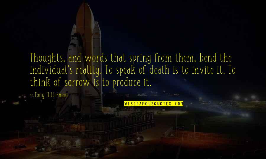 Death Is Reality Quotes By Tony Hillerman: Thoughts, and words that spring from them, bend