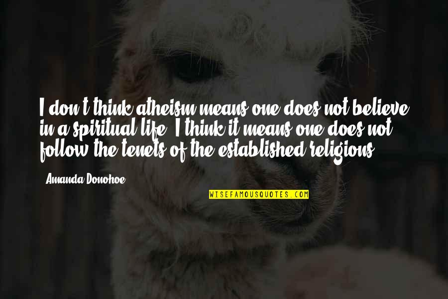 Death Is Sweet Quote Quotes By Amanda Donohoe: I don't think atheism means one does not