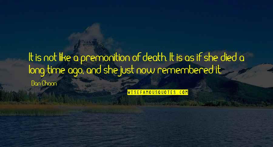 Death It Is Time Quotes By Dan Chaon: It is not like a premonition of death.