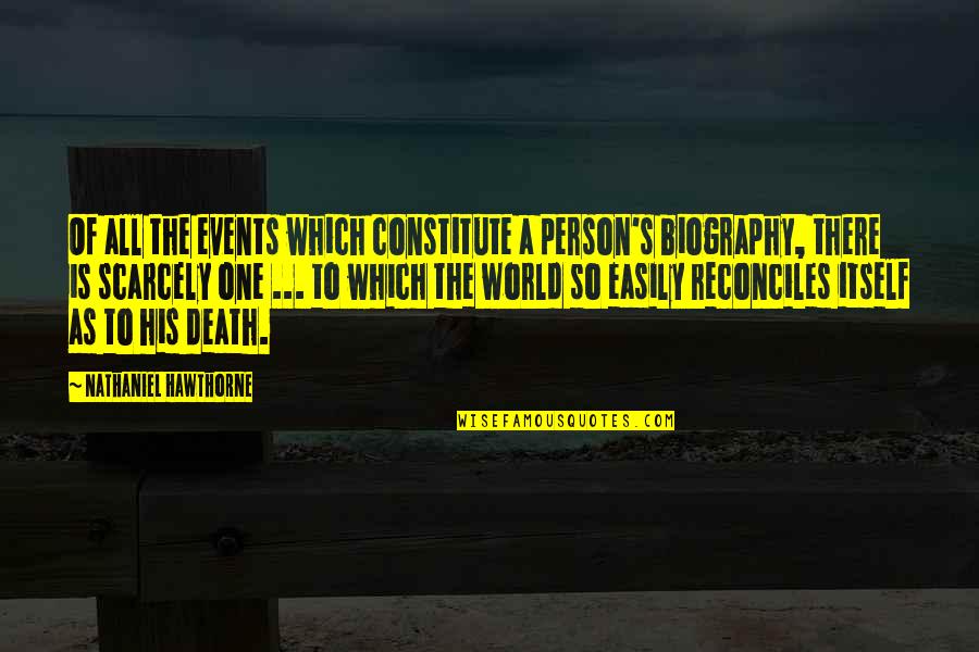 Death Itself Quotes By Nathaniel Hawthorne: Of all the events which constitute a person's Death Itself Quotes By Nathaniel Hawthorne: Of all the events which constitute a person's