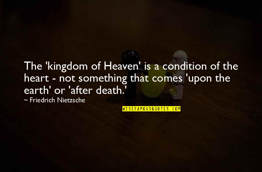 Death Nietzsche Quotes By Friedrich Nietzsche: The 'kingdom of Heaven' is a condition of