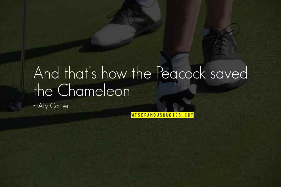Death Note Ls Quote Quotes By Ally Carter: And that's how the Peacock saved the Chameleon Death Note Ls Quote Quotes By Ally Carter: And that's how the Peacock saved the Chameleon
