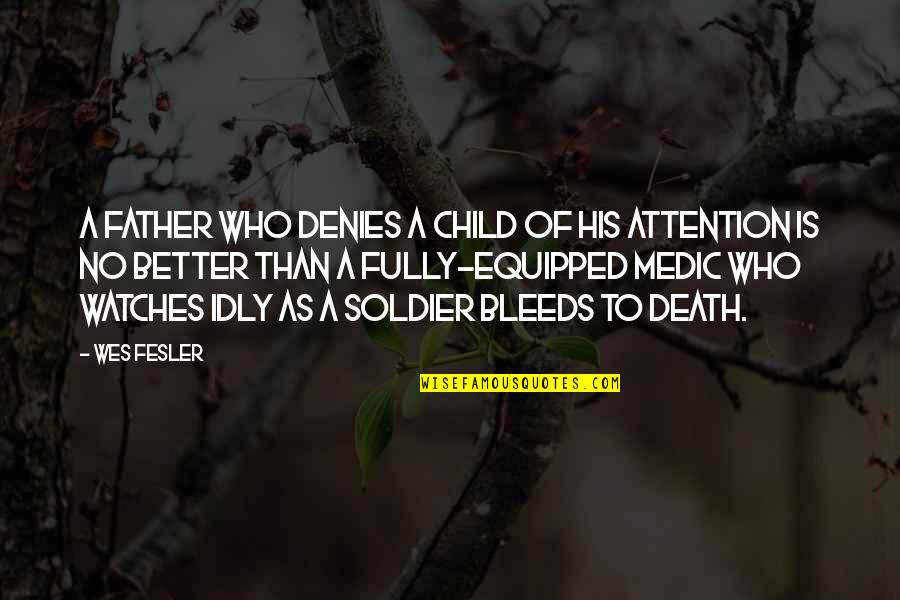 Death Of A Child Quotes By Wes Fesler: A father who denies a child of his