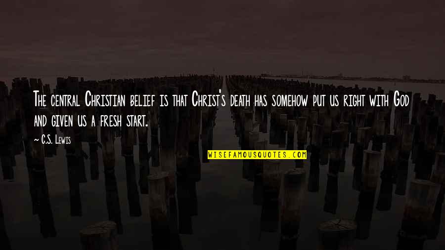 Death Of A Christian Quotes By C.S. Lewis: The central Christian belief is that Christ's death Death Of A Christian Quotes By C.S. Lewis: The central Christian belief is that Christ's death