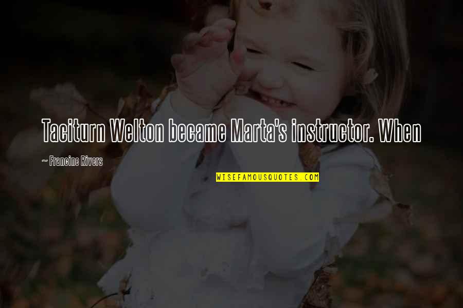 Death Of A Salesman Inspirational Quotes By Francine Rivers: Taciturn Welton became Marta's instructor. When Death Of A Salesman Inspirational Quotes By Francine Rivers: Taciturn Welton became Marta's instructor. When