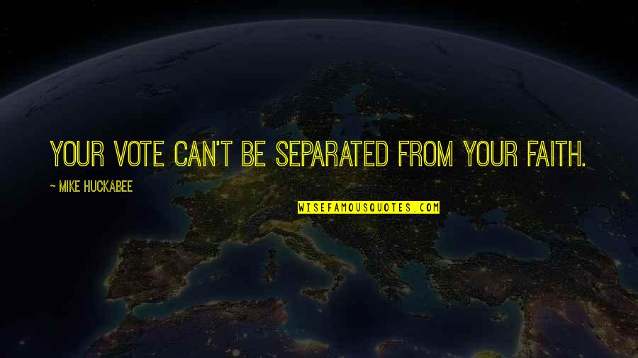 Death Of A Salesman Lying Quotes By Mike Huckabee: Your vote can't be separated from your faith. Death Of A Salesman Lying Quotes By Mike Huckabee: Your vote can't be separated from your faith.