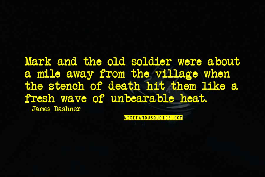 Death Of A Soldier Quotes By James Dashner: Mark and the old soldier were about a Death Of A Soldier Quotes By James Dashner: Mark and the old soldier were about a