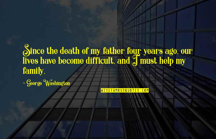 Death Of Family Quotes By George Washington: Since the death of my father four years