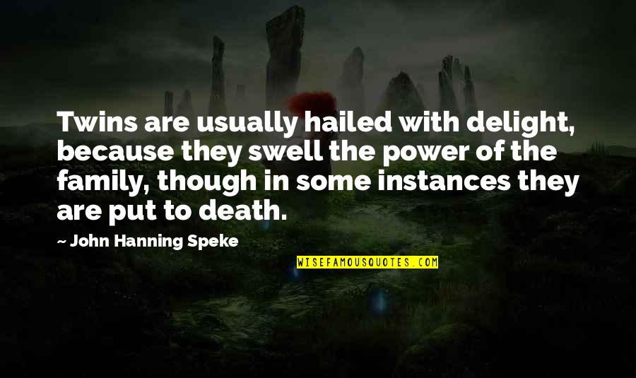 Death Of Family Quotes By John Hanning Speke: Twins are usually hailed with delight, because they