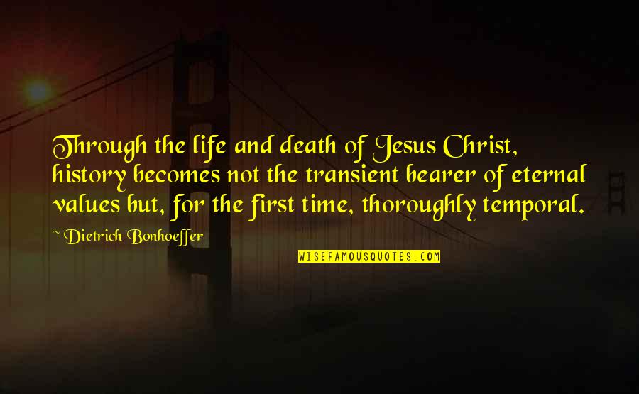 Death Of Jesus Christ Quotes By Dietrich Bonhoeffer: Through the life and death of Jesus Christ,