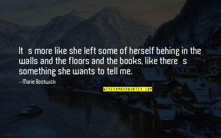 Death Of Loved One Quotes By Marie Bostwick: It's more like she left some of herself Death Of Loved One Quotes By Marie Bostwick: It's more like she left some of herself