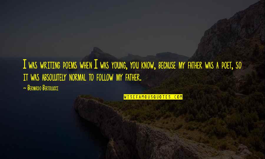 Death One Tree Hill Quotes By Bernardo Bertolucci: I was writing poems when I was young,