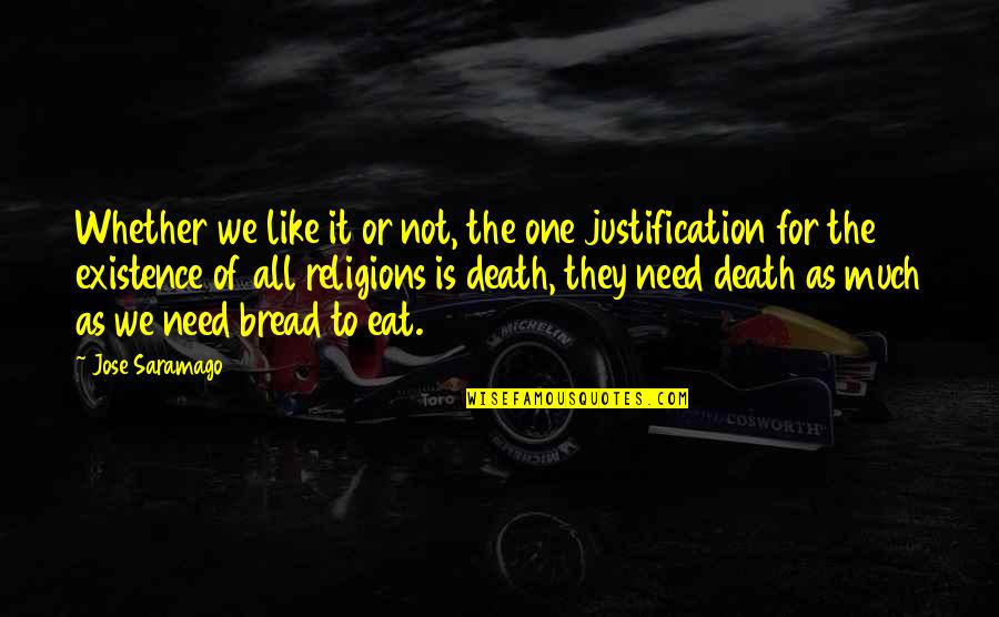 Death Or Life Quotes By Jose Saramago: Whether we like it or not, the one