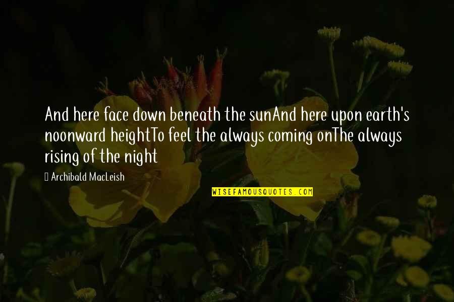 Death Poetry And Quotes By Archibald MacLeish: And here face down beneath the sunAnd here