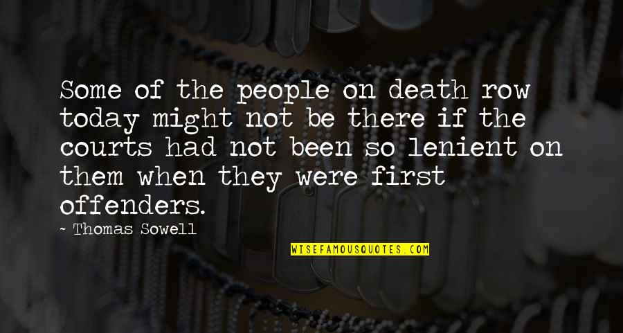 Death Row Quotes By Thomas Sowell: Some of the people on death row today