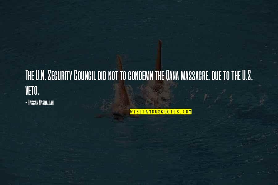 Death Sad Memories Quotes By Hassan Nasrallah: The U.N. Security Council did not to condemn