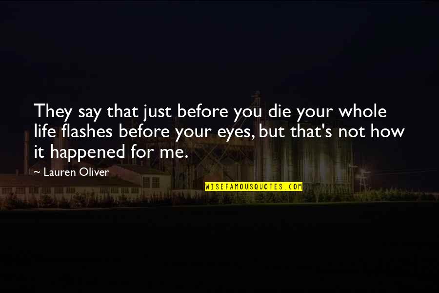 Death Sentence Quotes By Lauren Oliver: They say that just before you die your