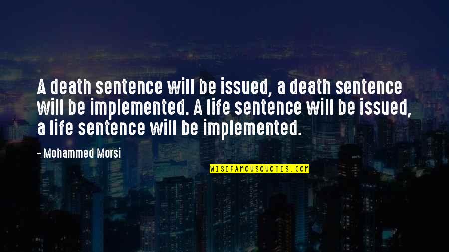 Death Sentence Quotes By Mohammed Morsi: A death sentence will be issued, a death