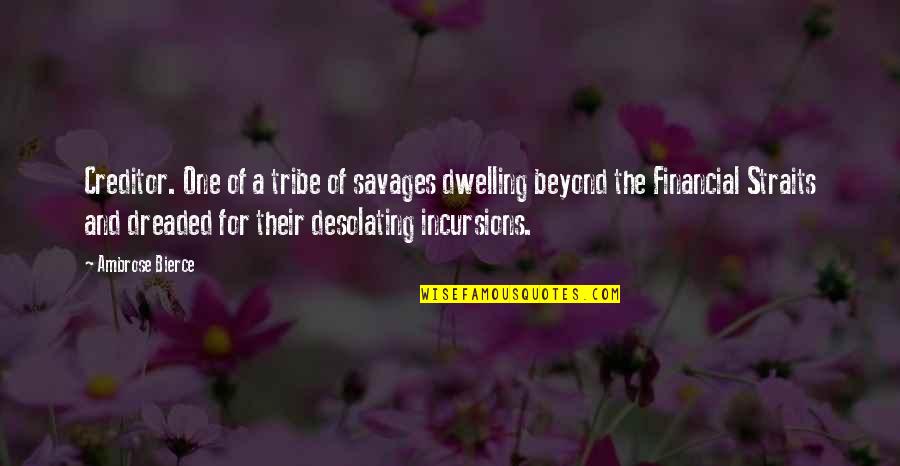 Death Tattoo Ideas Quotes By Ambrose Bierce: Creditor. One of a tribe of savages dwelling