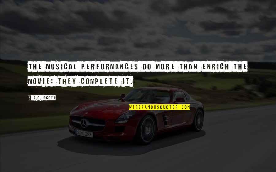 Death That Began Quotes By A.O. Scott: The musical performances do more than enrich the