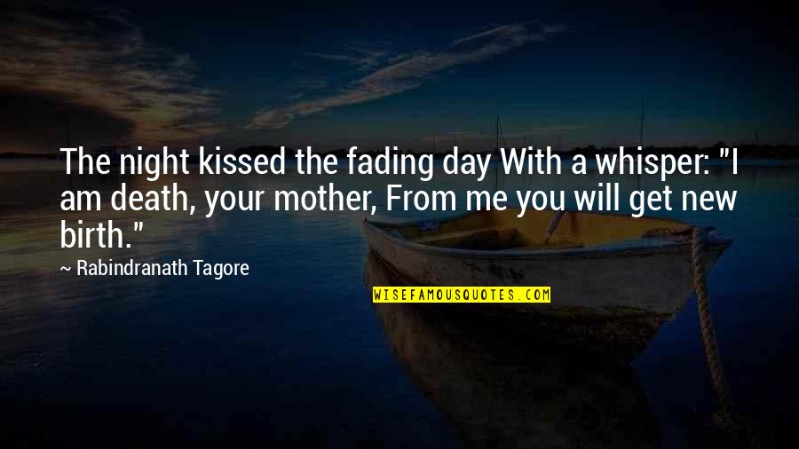 Death The Quotes By Rabindranath Tagore: The night kissed the fading day With a