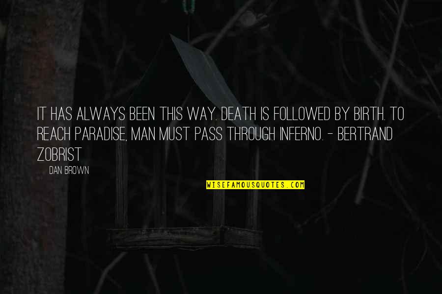 Death This Way Quotes By Dan Brown: It has always been this way. Death is