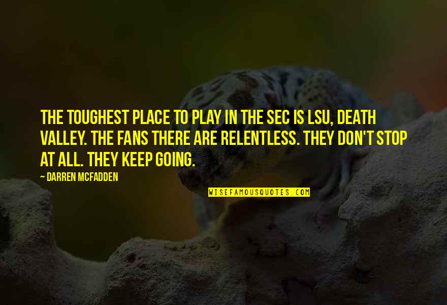 Death Valley Lsu Quotes By Darren McFadden: The toughest place to play in the SEC