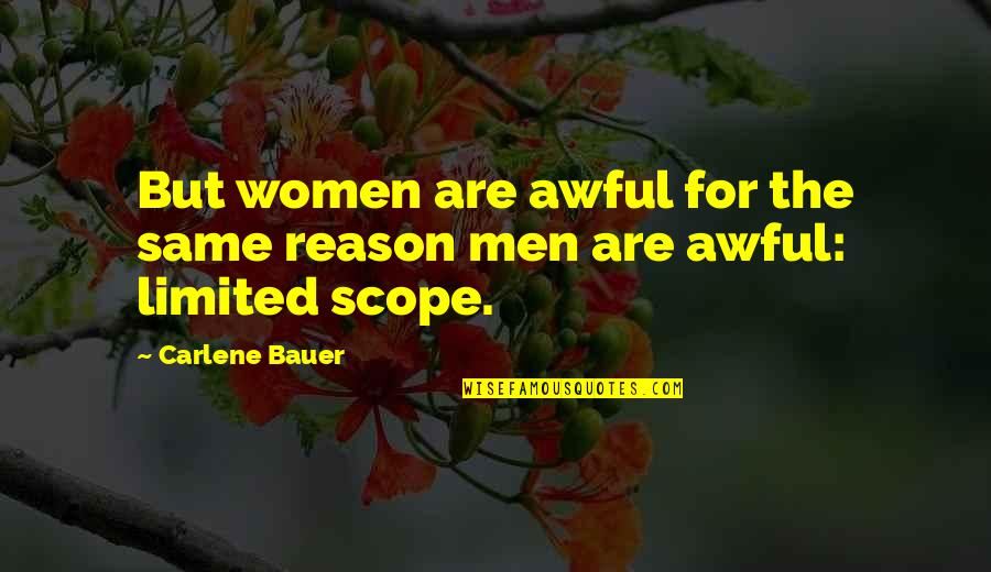Deaths By War Quotes By Carlene Bauer: But women are awful for the same reason