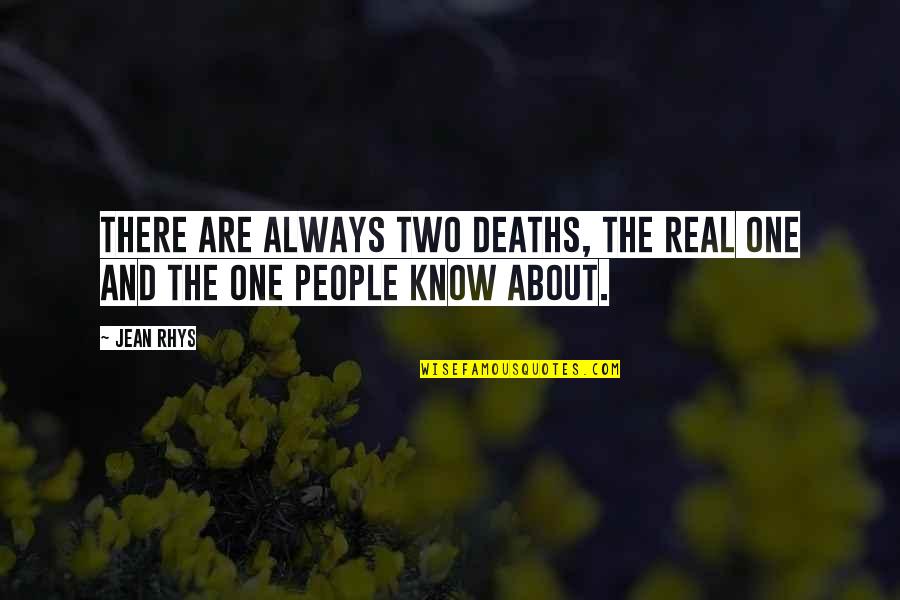 Deaths Quotes By Jean Rhys: There are always two deaths, the real one