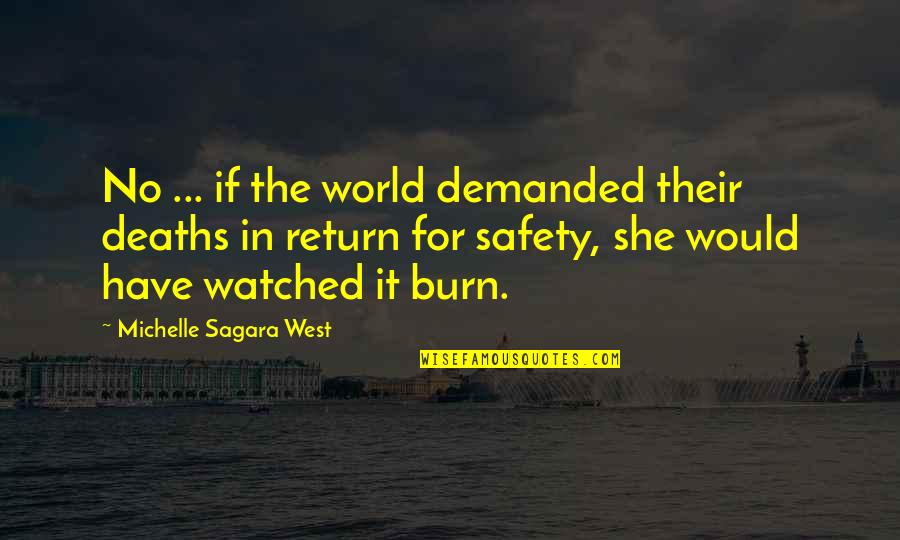Deaths Quotes By Michelle Sagara West: No ... if the world demanded their deaths