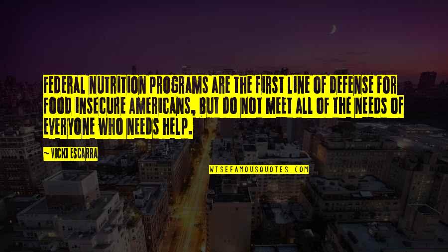 Deathstorm Quotes By Vicki Escarra: Federal nutrition programs are the first line of